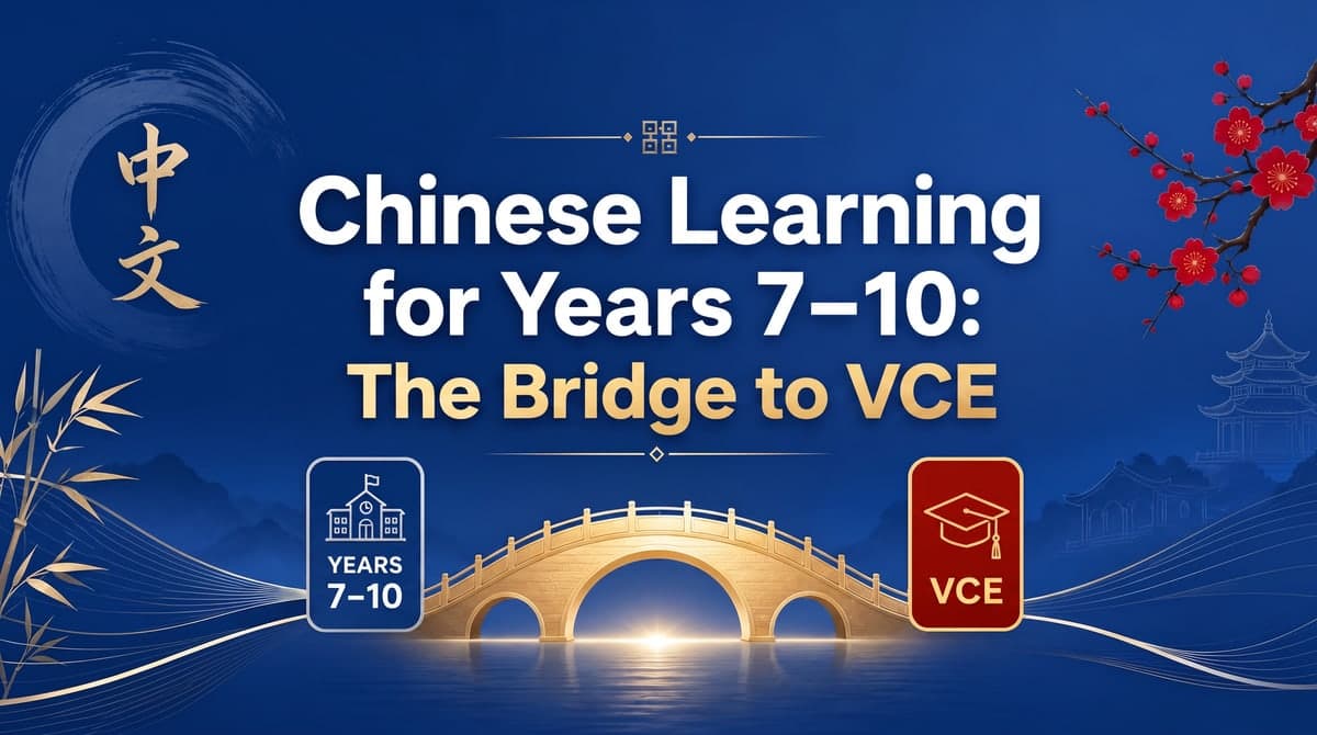 Chinese Learning for Years 7–10: The Bridge to VCE