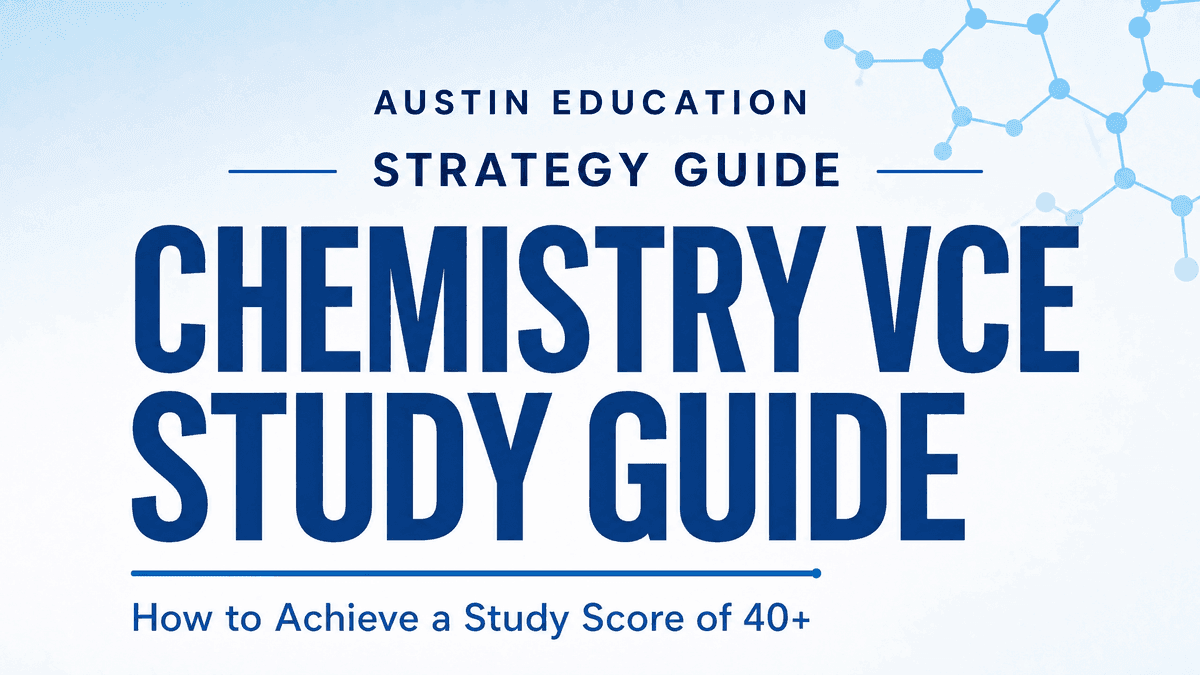 VCE Chemistry Strategy Guide: How to Achieve a Study Score of 40+